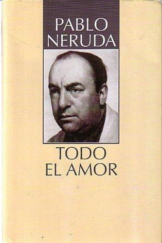 Todo el amor. Antologia personale.