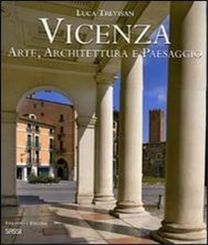 9788896045091-Vicenza. Arte, architettura e paesaggio.