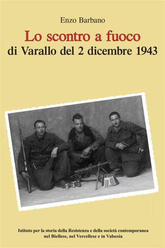 9791281200081-Lo scontro a fuoco di Varallo del 2 dicembre 1943.