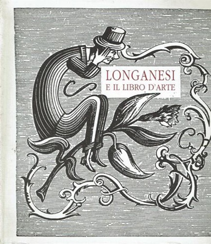 Leo Longanesi e il libro d'arte 1905-1957.