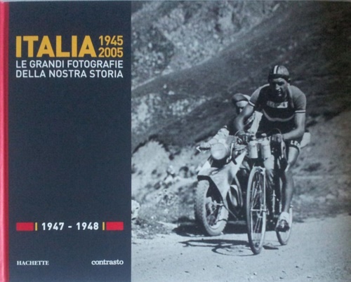 Italia 1945 2005. Le grandi fotografie della nostra storia: 1947-1948.