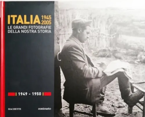 Italia 1945 2005. Le grandi fotografie della nostra storia: 1949-1950.