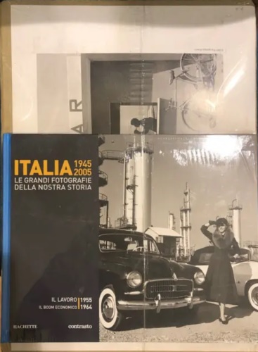 Italia 1945 2005. Le grandi fotografie della nostra storia: Il lavoro. Il boom e