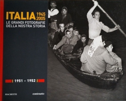 Italia 1945 2005. Le grandi fotografie della nostra storia: 1951-1952.
