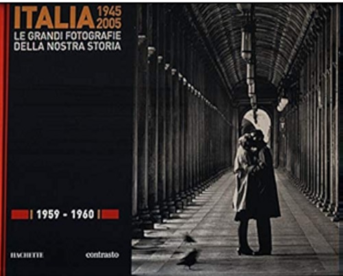 Italia 1945 2005. Le grandi fotografie della nostra storia: 1959-1960.