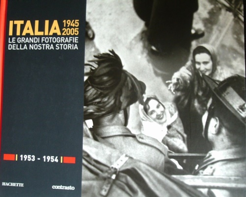 Italia 1945 2005. Le grandi fotografie della nostra storia: 1953-1954.