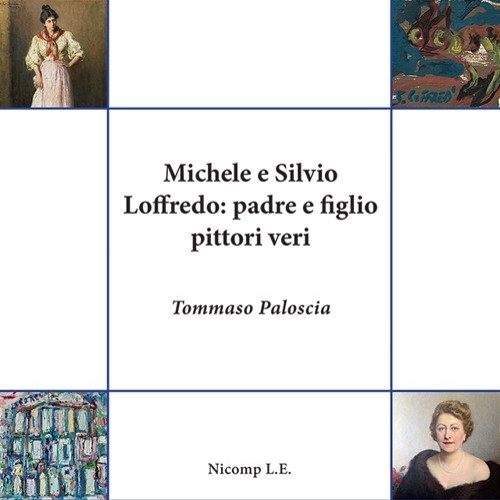 9788894989052-Michele e Silvio Loffredo: Padre e figlio pittori veri.