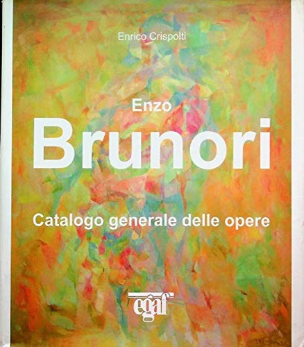 9788884821485-Enzo Brunori. Catalogo generale delle opere.