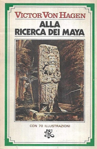 Alla ricerca dei Maya. I viaggi di Stephens e Catherwood.