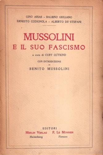 Mussolini e il suo fascismo.