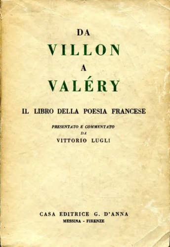 Da Villon a Valery. Il libro della poesia francese.