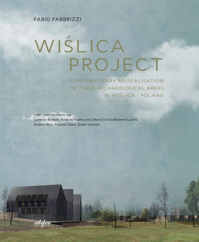 9788892800588-Wislica project. Contemporary musealisation of three archaeological areas in Wis