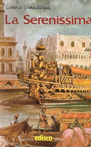 9788844110550-La Serenissima. Un episodio della storia della più grande repubblica marinara.