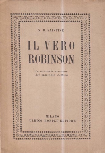 Il vero Robinson. Le autentiche avventure del marinaio Selkirk - Robinson Crusoe