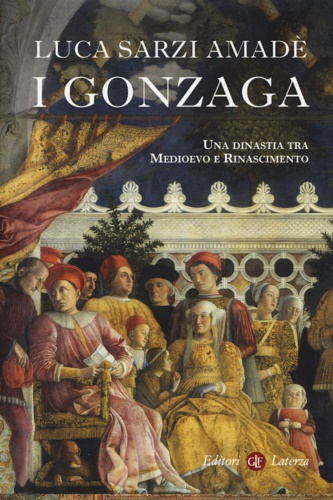9788858135822-I Gonzaga. Una dinastia tra Medioevo e Rinascimento.