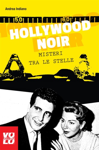 9788897637721-Hollywood noir. Misteri tra le stelle.