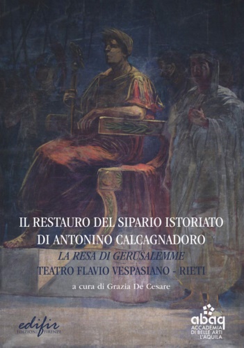 9788879709842-Il restauro del sipario istoriato di Antonino Calcagnadoro. La resa di Gerusalem