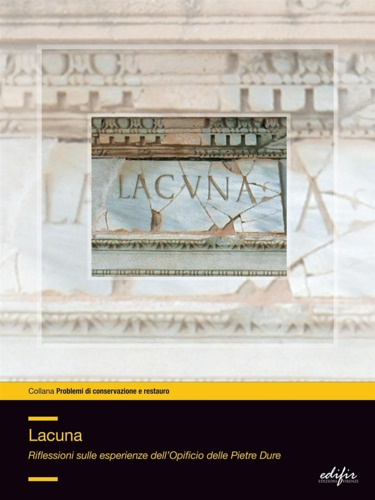 9788879704502-Lacuna. Riflessioni sulle Esperienze dell'Opificio delle Pietre Dure.