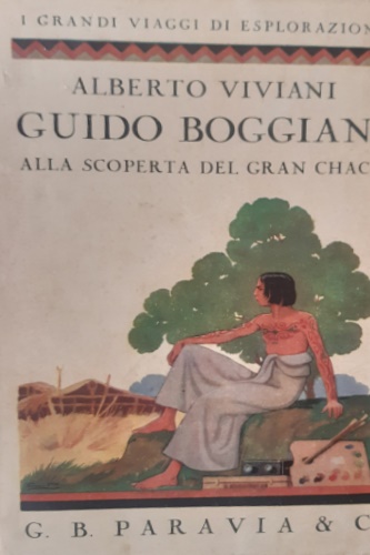 Guido Boggiani alla scoperta del Gran Chaco.