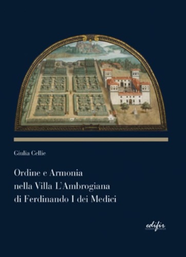 9788892802001-Ordine e armonia nella villa L'Ambrogiana di Ferdinando I dei Medici.