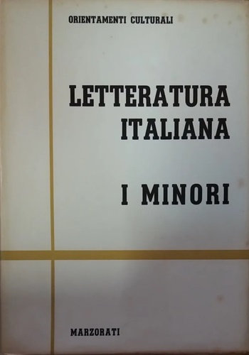 Letteratura Italiana. I Minori. Volume I.