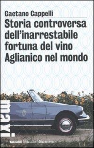9788831705868-Storia controversa dell'inarrestabile fortuna del vino Aglianico nel mondo.