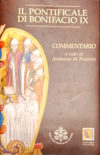 Il pontificale di Bonifacio IX: Ms. Vat. lat. 3747.