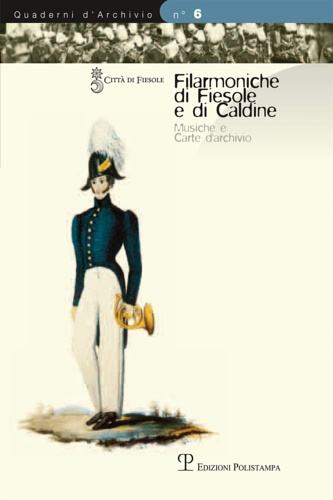 9788859613381-Filarmoniche di Fiesole e di Caldine. Musiche e carte d'archivio.