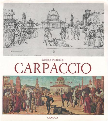 Carpaccio. Le pitture alla Scuola di S.Giorgio degli Schiavoni.