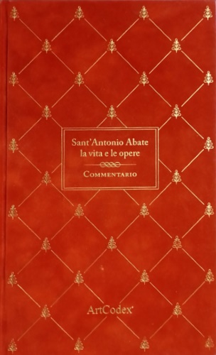 Sant'Antonio Abate - la vita e le opere. Commentario.