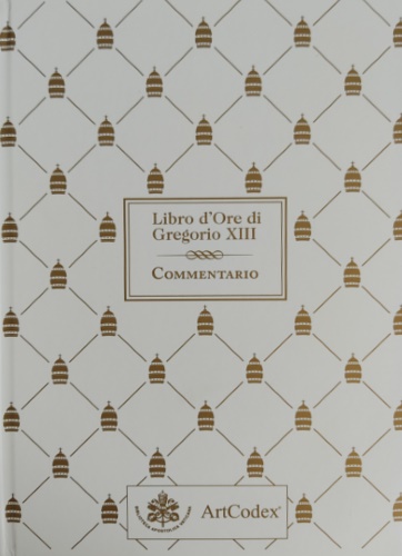 Libro d'ore di Gregorio XIII. Anteprima di pubblicazione. Volume di commento all