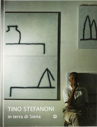 9788875700256-Tino Stefanoni in terra di Siena.
