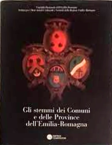 9788877943910-Gli stemmi dei comuni e delle province dell'Emilia Romagna.