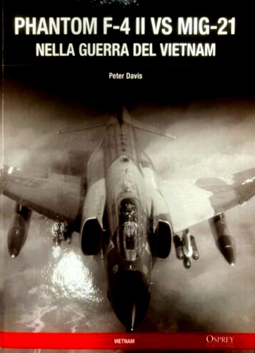 Phantom F-4 II VS MIG-21 nella guerra del Vietnam