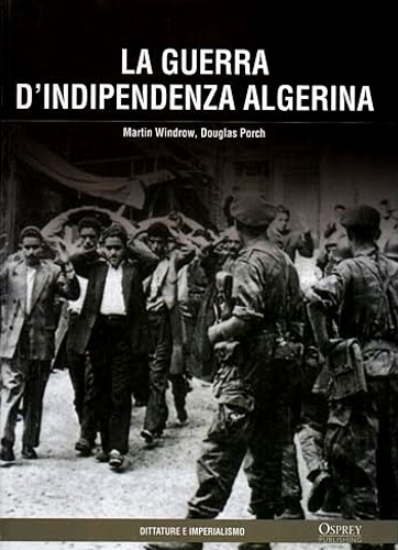 La guerra d'indipendenza algerina.