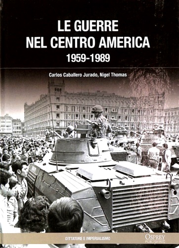 Le guerre nel centro America 1959-1989.