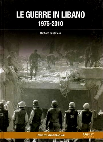 Le guerre in Libano 1975-2010.