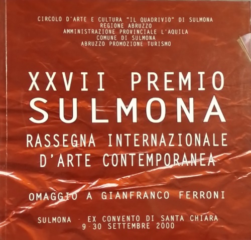 XVIII Premio Sulmona. Rassegna Internazionale d'arte contemporanea. Omaggio a Gi