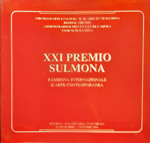 XXI Premio Sulmona. Rassegna Internazionale d'arte contemporanea.