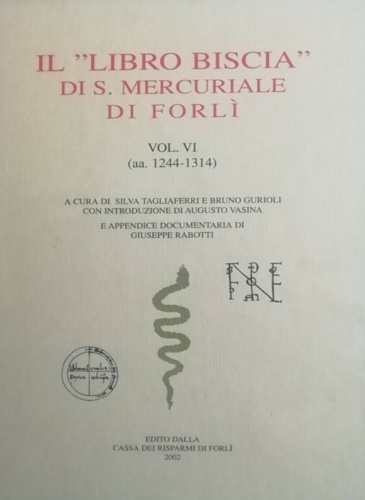 Il libro biscia di S. Mercuriale di Forlì. Vol. VI aa.1244-1314.