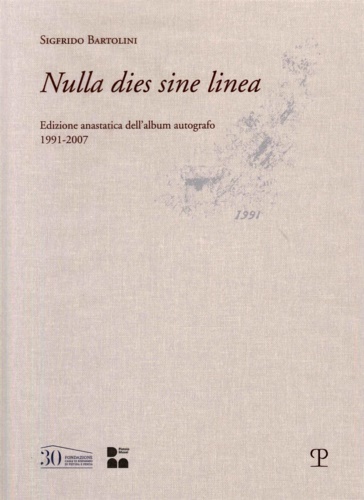 9788859622741-Nulla dies sine linea. Edizione anastatica dell'album autografo 1991-2007.