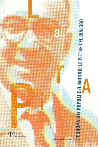 9788859614395-La Pira, l'Europa dei popoli e il mondo. Le pietre del dialogo.