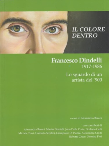 9788894048599-Il colore dentro. Francesco Dindelli 1917-1986. Lo sguardo di un artista del '90