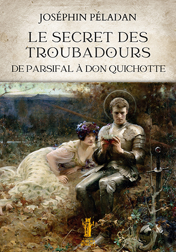 9791255044703-Le Secret des Troubadours. De Parsifal à Don Quichotte.