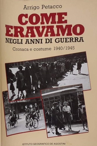 Come eravamo negli anni di guerra.