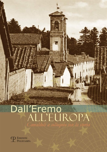 9788859612681-Dall'eremo all'Europa. Camaldoli a colloquio con la storia.