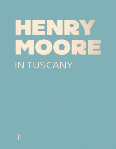9788859621539-Henry Moore in Tuscany.