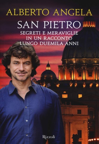 9788817084239-San Pietro. Segreti e meraviglie in un racconto lungo duemila anni.