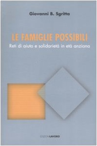 9788873132035-Le famiglie possibili. Reti di aiuto e solidarietà in età anziana.