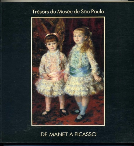 De Manet a Picasso. Trésors du Musée de Sao Paulo.